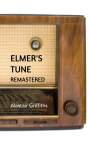 Elmer's Tune Remastered - A war hero and local celebrity